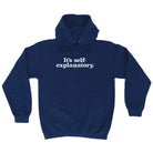 Its Self Explanatory - Funny Hoodies Hoodie