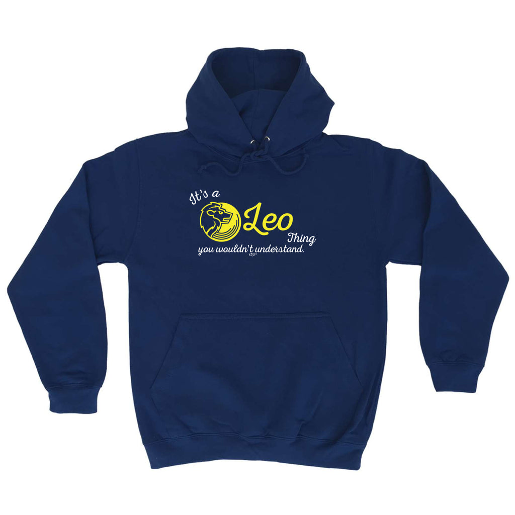 Its A Leo Thing You Wouldnt Understand - Funny Hoodies Hoodie