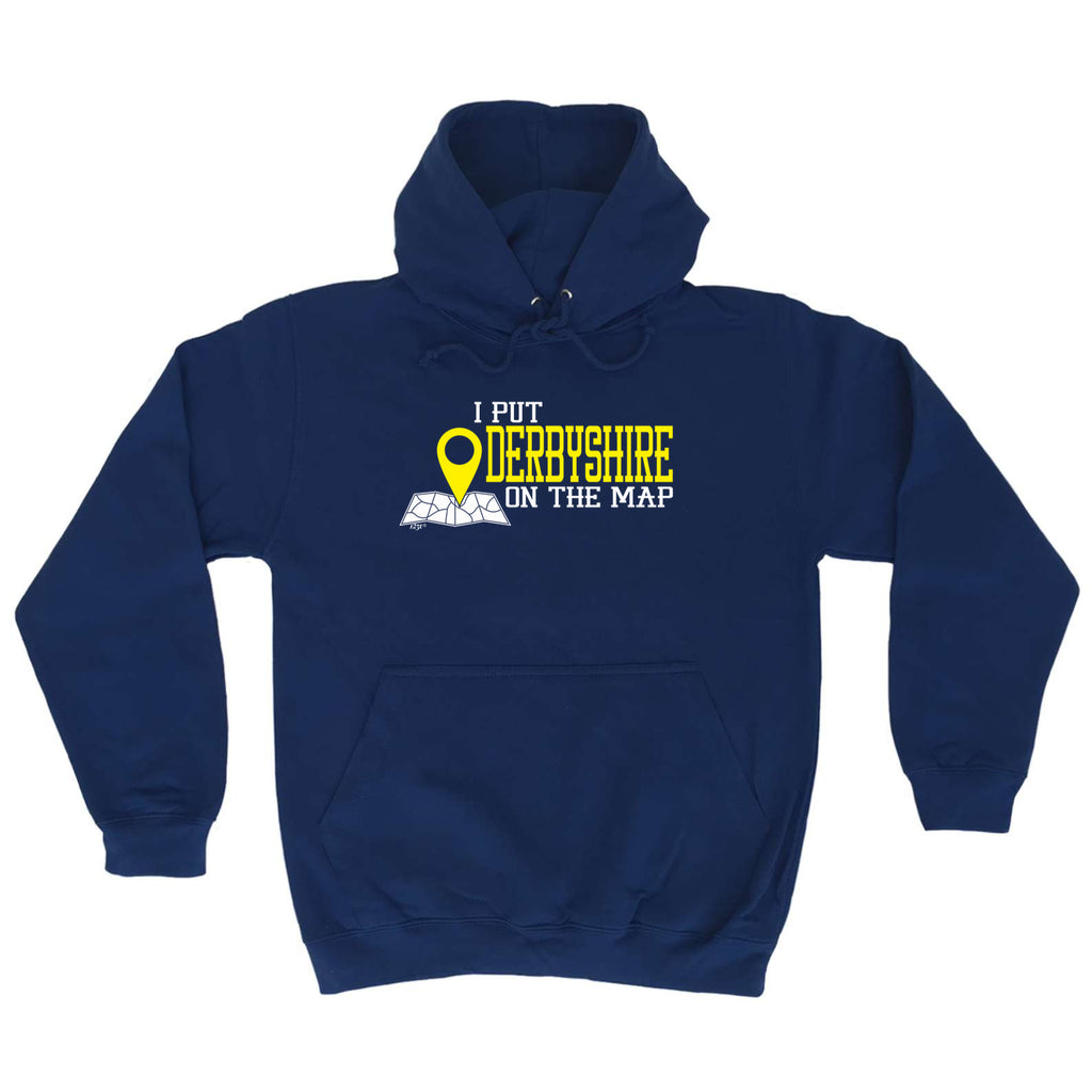 Put On The Map Derbyshire - Funny Hoodies Hoodie