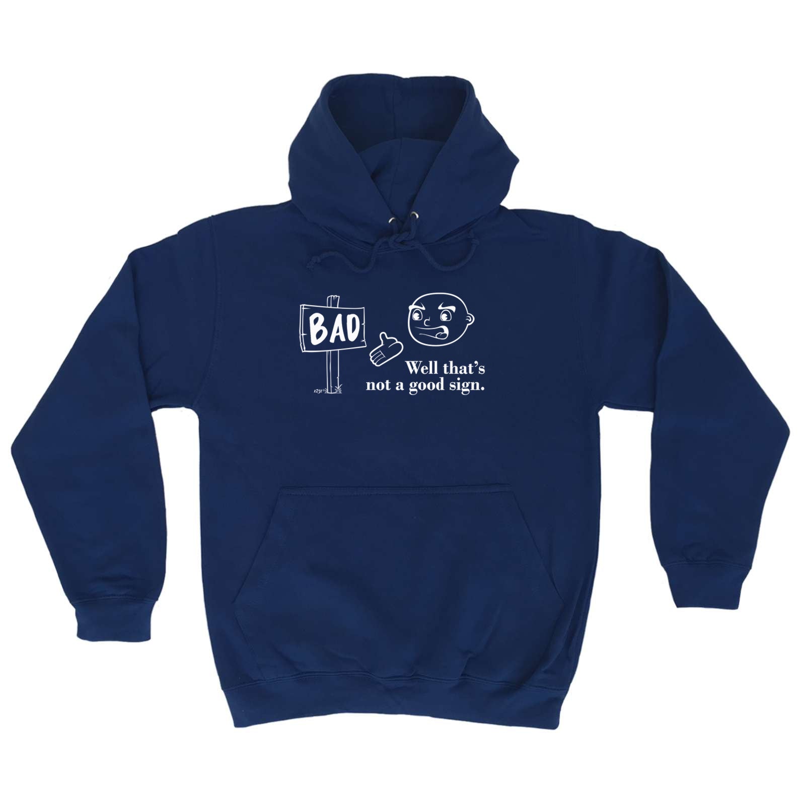 Well Thats Not A Good Sign White - Funny Hoodies Hoodie