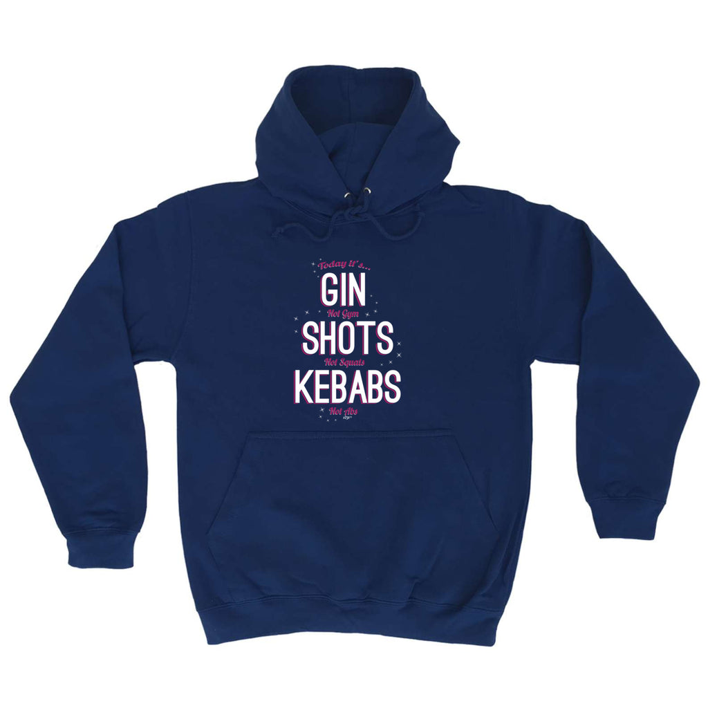 Today Its Gin Not Gym - Funny Hoodies Hoodie