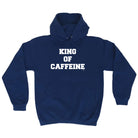 King Of Caffeine - Funny Hoodies Hoodie