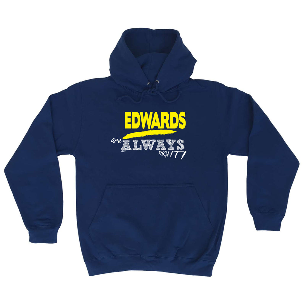Edwards Always Right - Funny Hoodies Hoodie