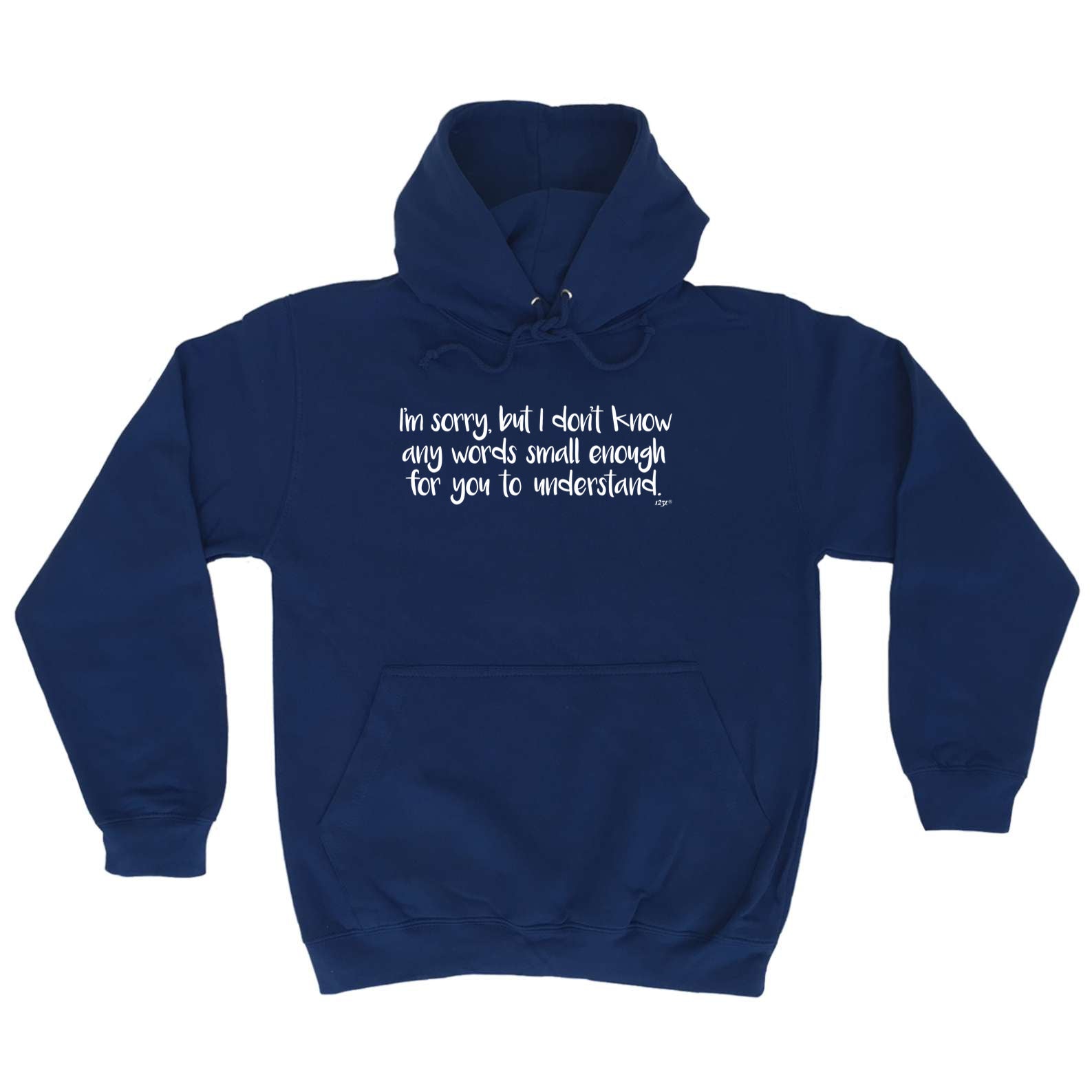 Im Sorry But Dont Know Any Words Small Enough - Funny Hoodies Hoodie