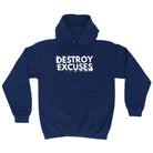 Destroy Excuses - Funny Hoodies Hoodie