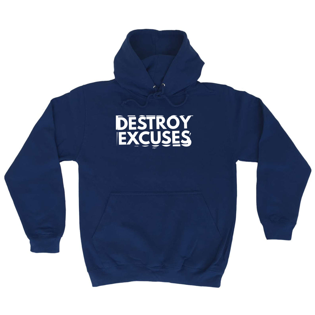 Destroy Excuses - Funny Hoodies Hoodie