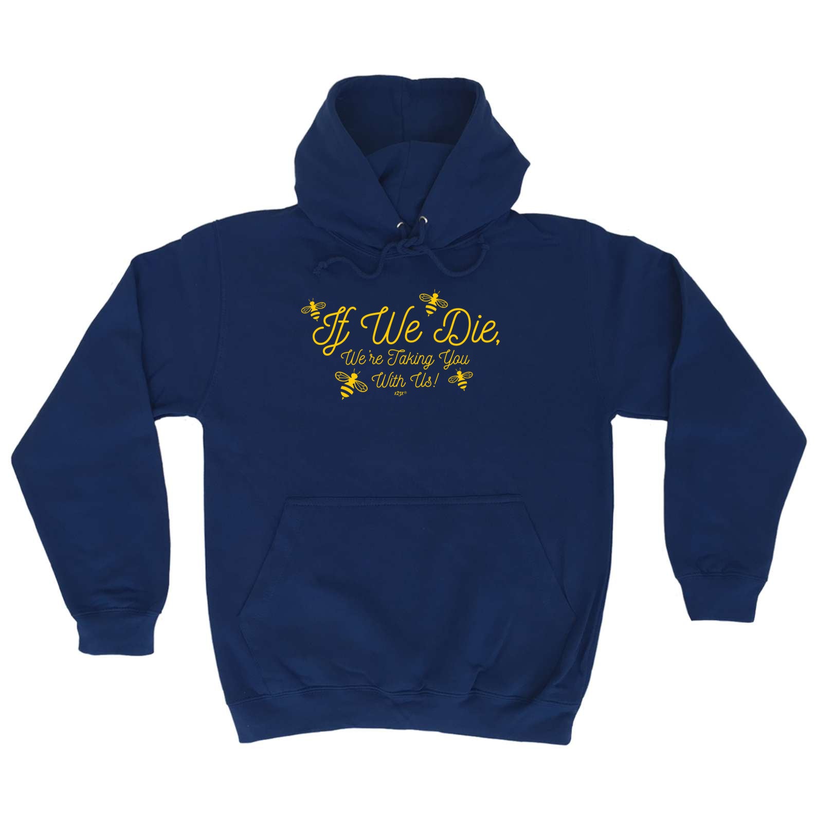 If We Die Were Taking You With Us - Funny Hoodies Hoodie