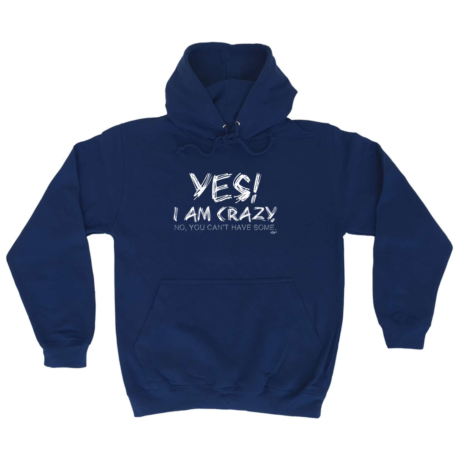 Yes I Am Crazy - Funny Hoodies Hoodie