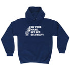 On Your Mark Get Set Go Away - Funny Hoodies Hoodie
