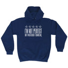 Im Not Perfect But Im So Close It Scares Me - Funny Hoodies Hoodie
