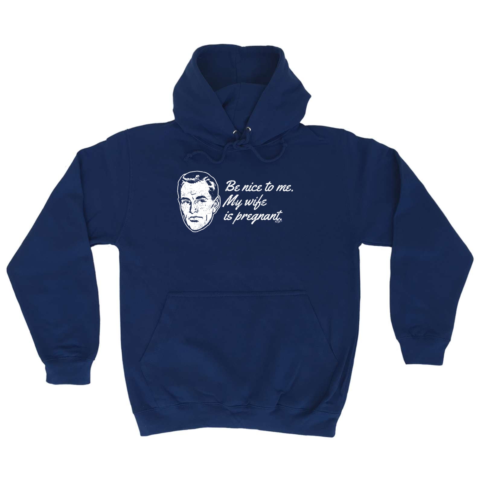 Be Nice To Me My Wife Is Pregnant - Funny Hoodies Hoodie