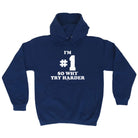 Im Number One So Why Try Harder - Funny Hoodies Hoodie