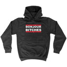 Bonjour B!Tches - Funny Hoodies Hoodie