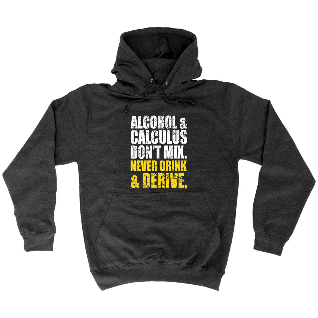 Alcohol And Calculus Dont Mix - Funny Hoodies Hoodie