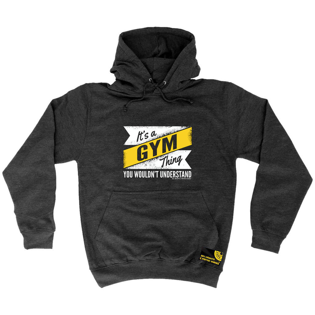 Swps Its A Gym Thing - Funny Hoodies Hoodie
