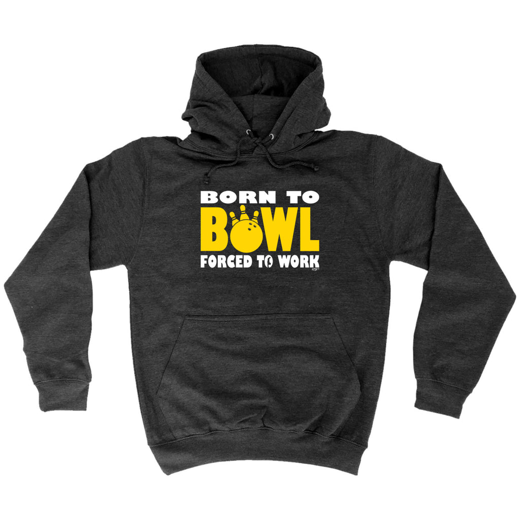 Born To Bowl Tenpin - Funny Hoodies Hoodie