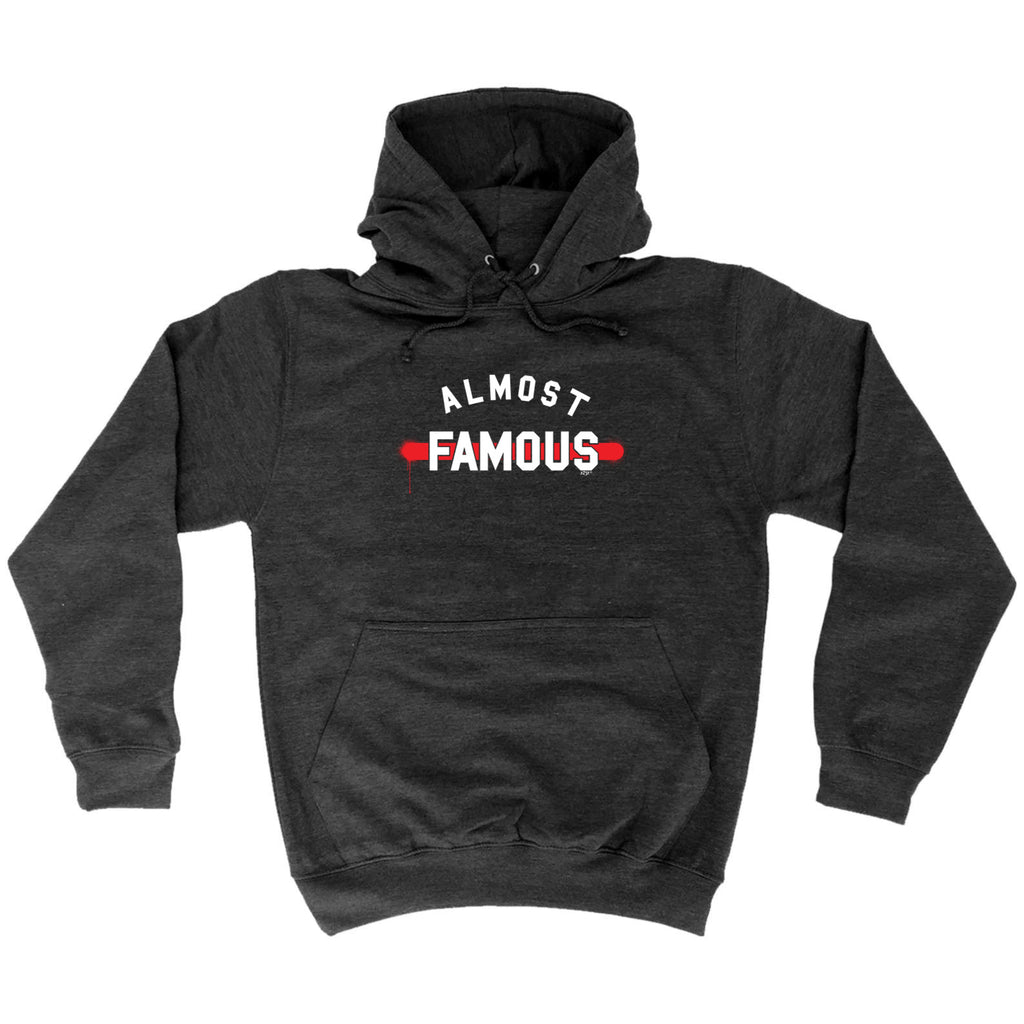 Almost Famous - Funny Hoodies Hoodie