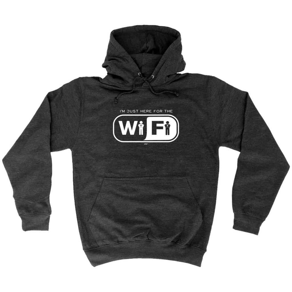 Im Just Here For The Wifi - Funny Hoodies Hoodie