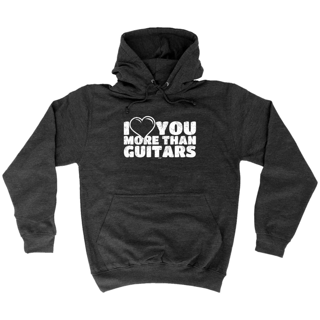 Love You More Than Guitars Music - Funny Hoodies Hoodie