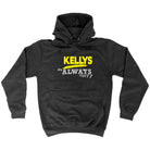 Kellys Always Right - Funny Hoodies Hoodie