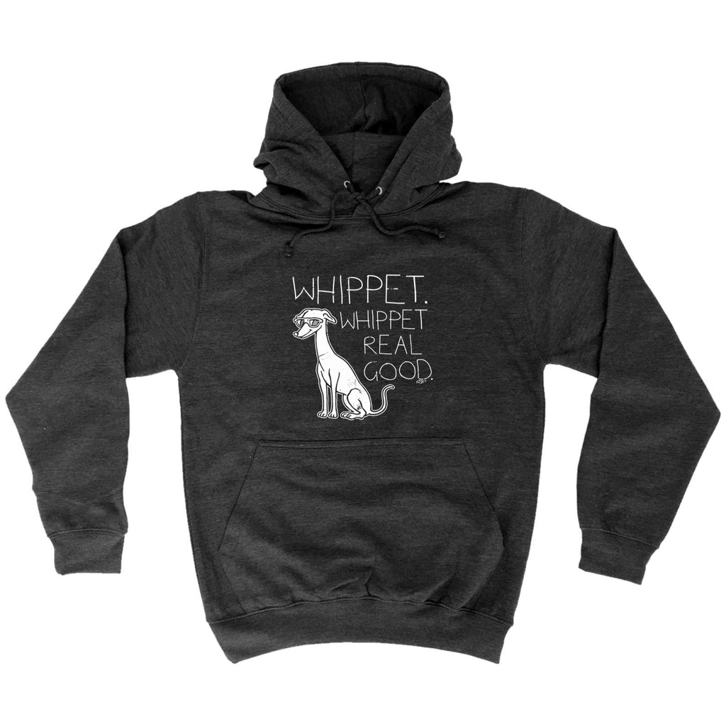 Whippet Whippet Real Good Dog - Funny Hoodies Hoodie