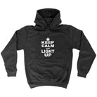 Keep Calm And Light Up - Funny Hoodies Hoodie