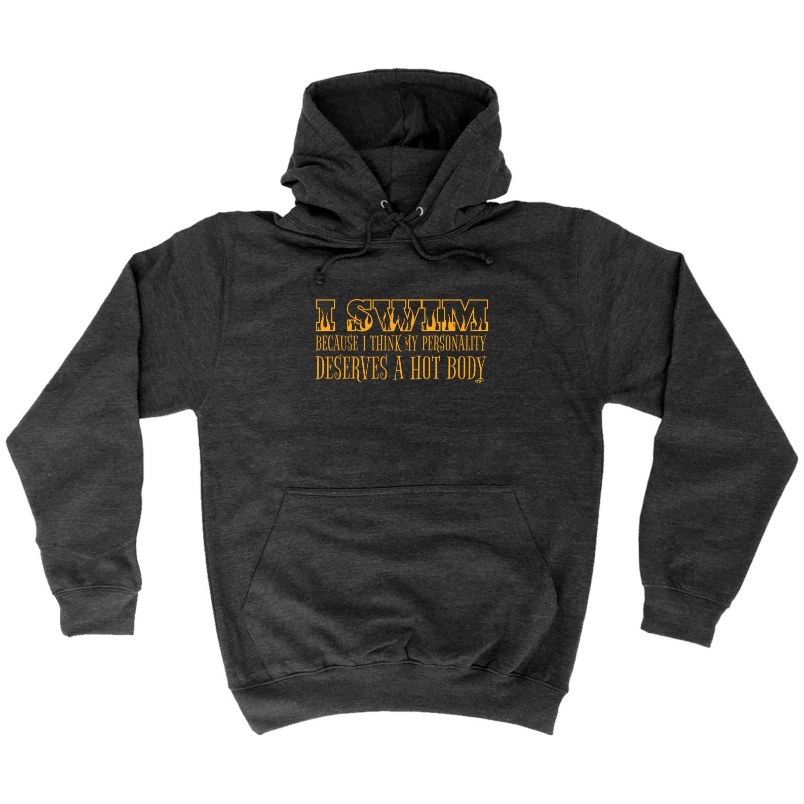 Swim Because Think My Personality Deserves A Hot Body - Funny Hoodies Hoodie
