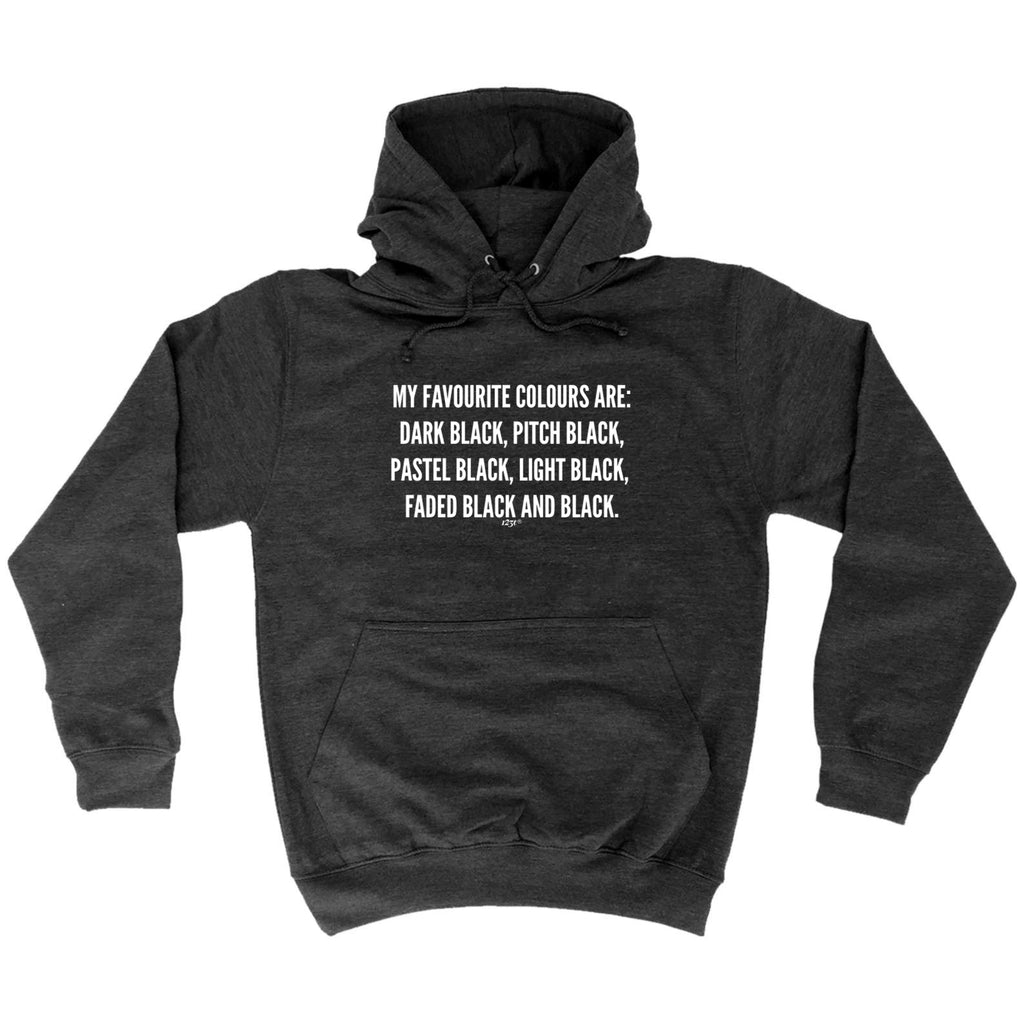 My Favourite Colours Are Black - Funny Hoodies Hoodie
