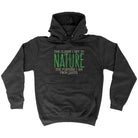 The Closer Get To Nature Further From Idiots - Funny Hoodies Hoodie