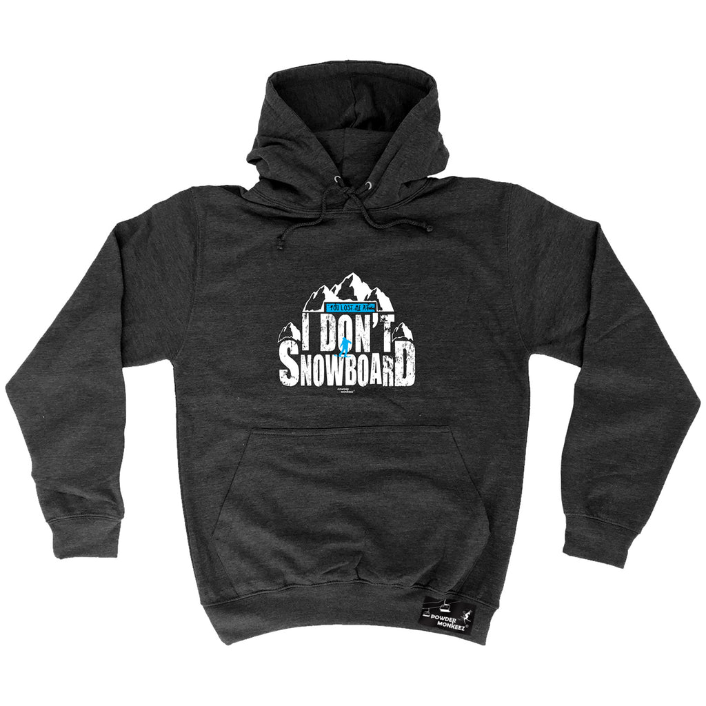 Pm You Lost Me At I Dont Go Snowboarding - Funny Hoodies Hoodie