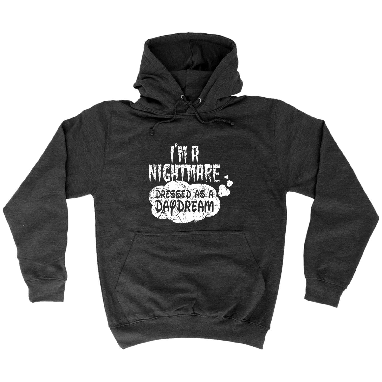 Im A Nightmare Dressed As A Daydream - Funny Hoodies Hoodie