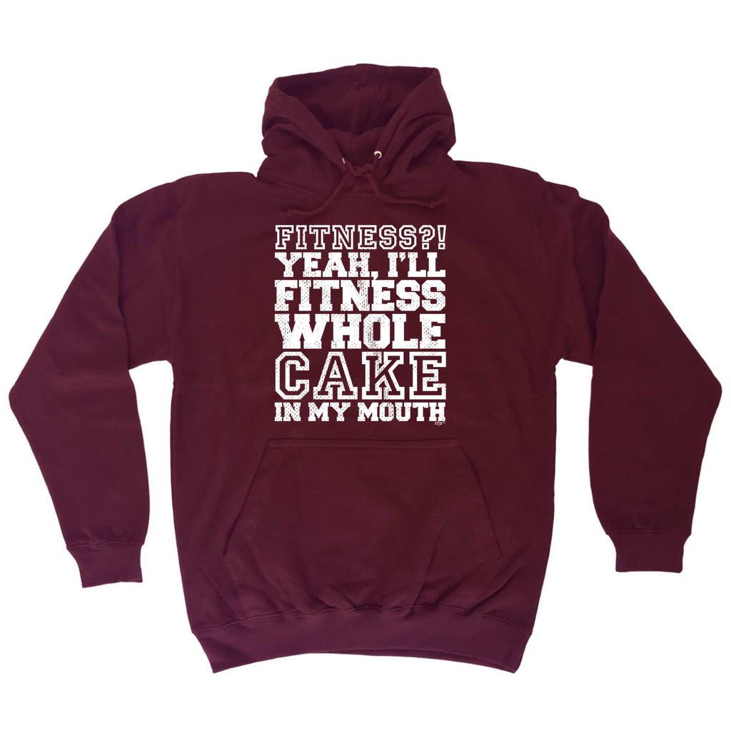 Fitness Whole Cake In My Mouth - Funny Hoodies Hoodie