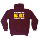 Born To Dance Ballet - Funny Hoodies Hoodie