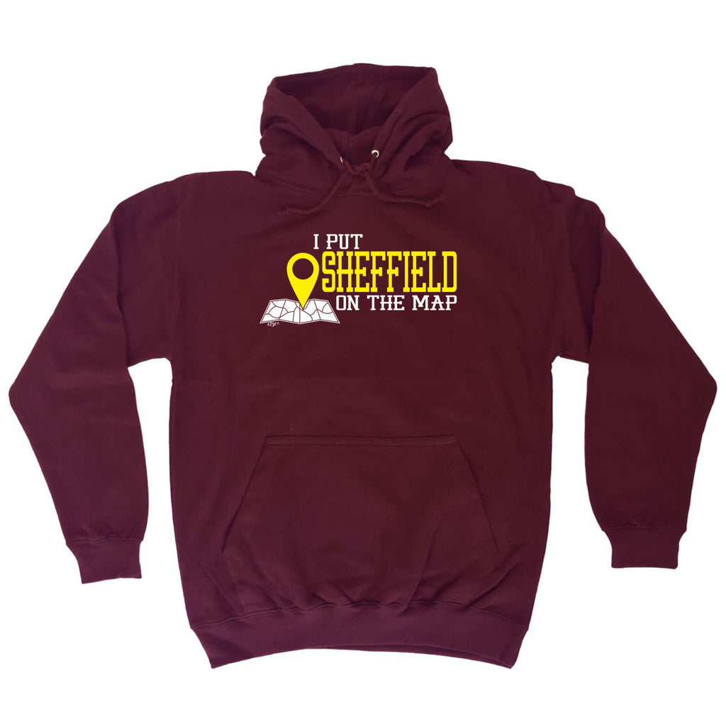 Put On The Map Sheffield - Funny Hoodies Hoodie