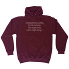Still Patiently Waiting For The Wisdom That Supposedly Comes With Old Age - Funny Hoodies Hoodie