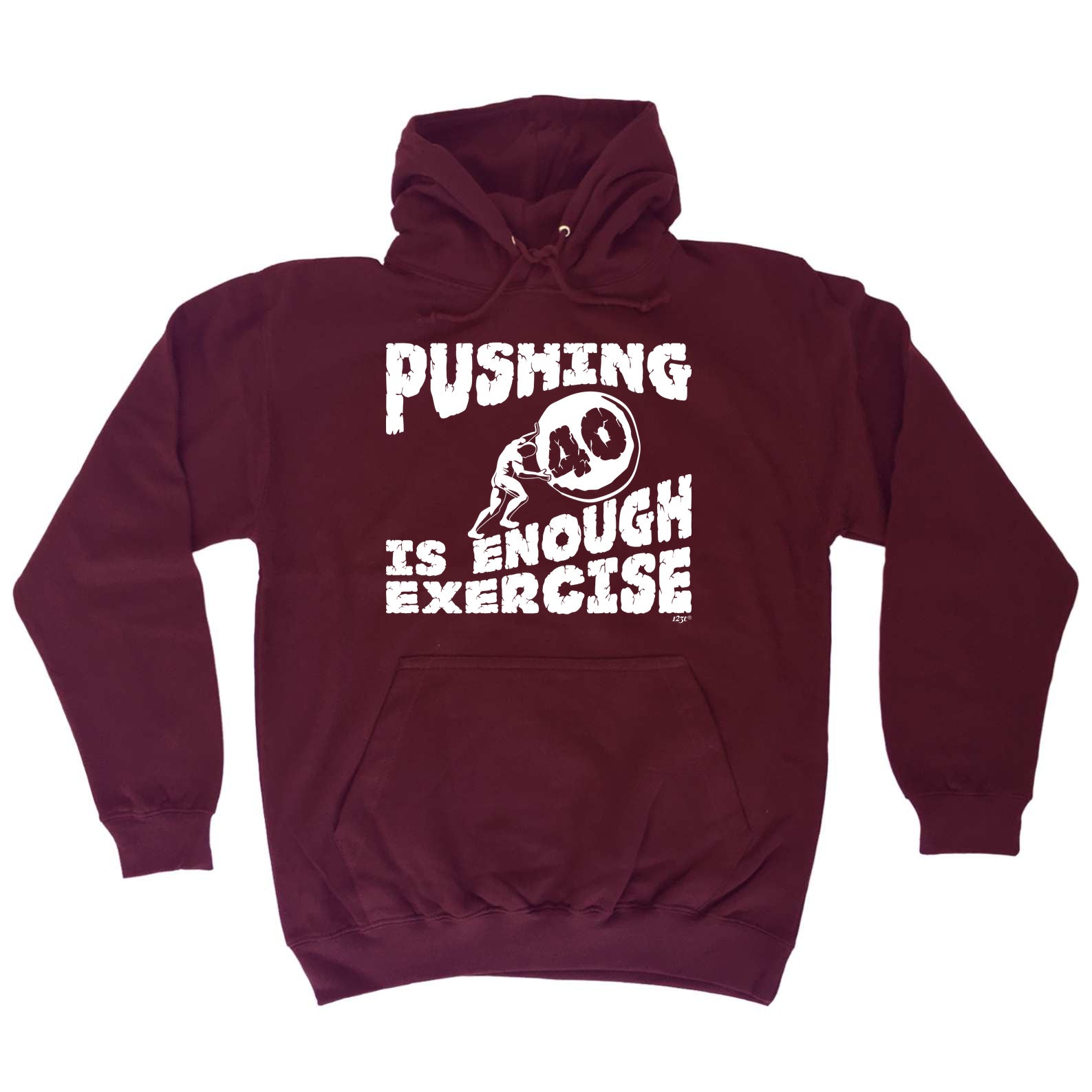Pushing 40 Is Enough Exercise - Funny Hoodies Hoodie