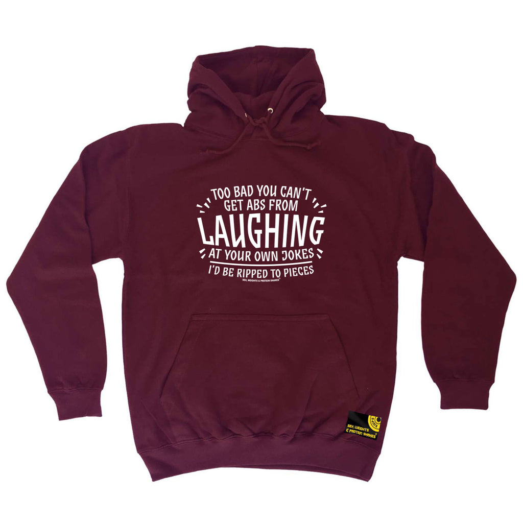 Swps Too Bad You Cant Get Abs From Laughing - Funny Hoodies Hoodie