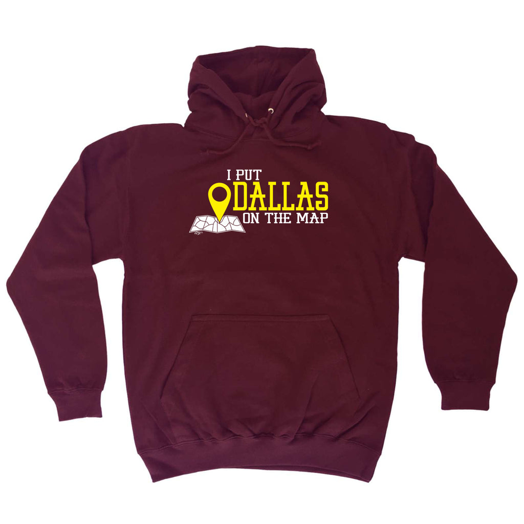 Put On The Map Dallas - Funny Hoodies Hoodie