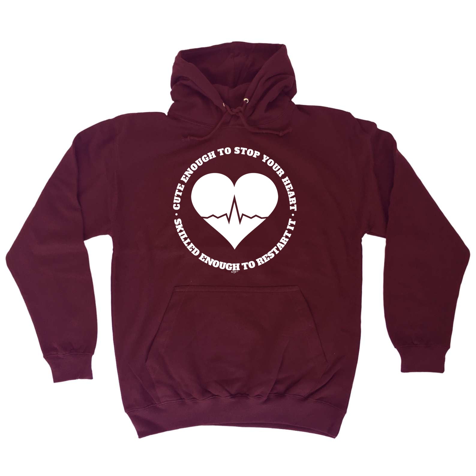 Nurse Cute Enough To Stop Your Heart - Funny Hoodies Hoodie