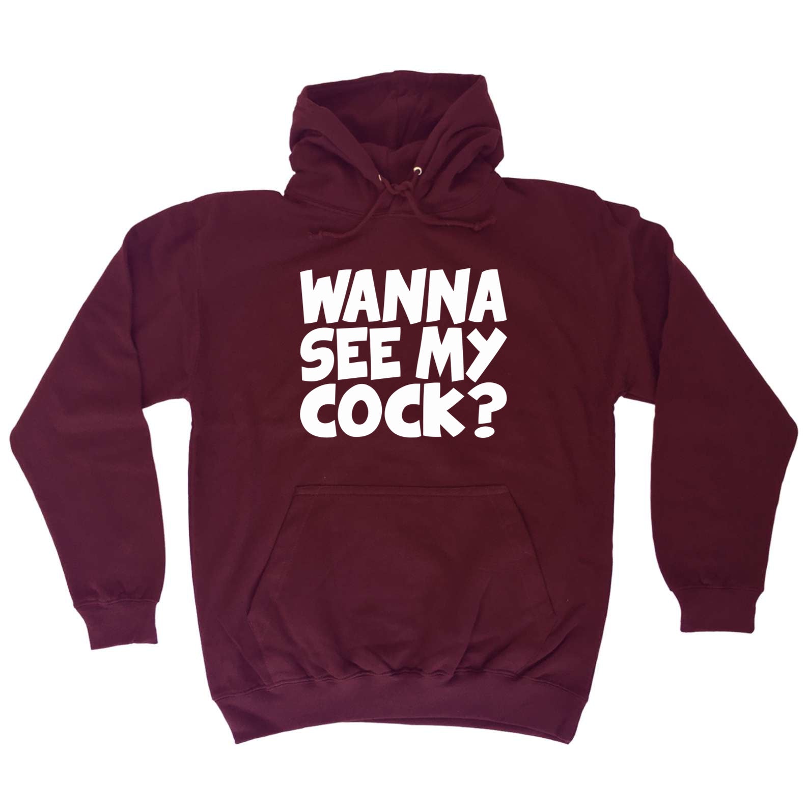 Wanna See My Cock - Funny Hoodies Hoodie