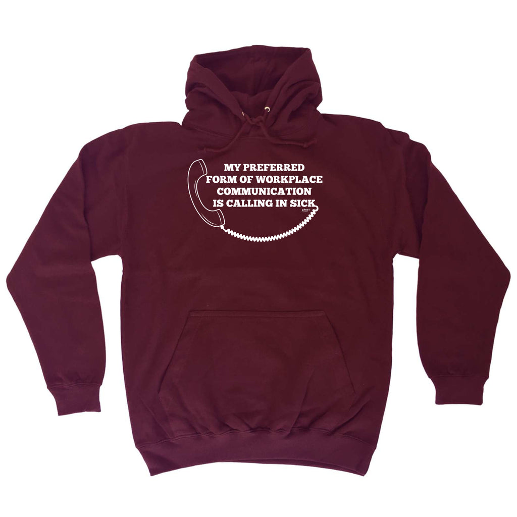 My Preffered Form Of Workplace Communication - Funny Hoodies Hoodie