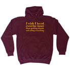 Wish I Loved Excercise More Than Dinking - Funny Hoodies Hoodie