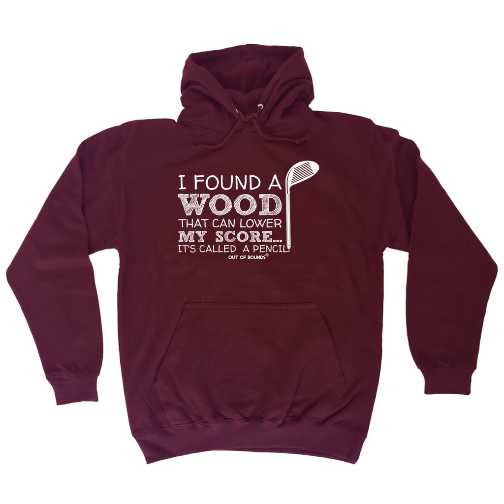 I Found A Wood That Can Lower Score - Funny Hoodies Hoodie