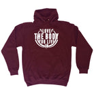 Love The Body You Live In - Funny Hoodies Hoodie