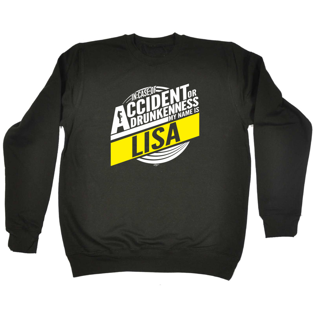 In Case Of Accident Or Drunkenness Lisa - Funny Sweatshirt