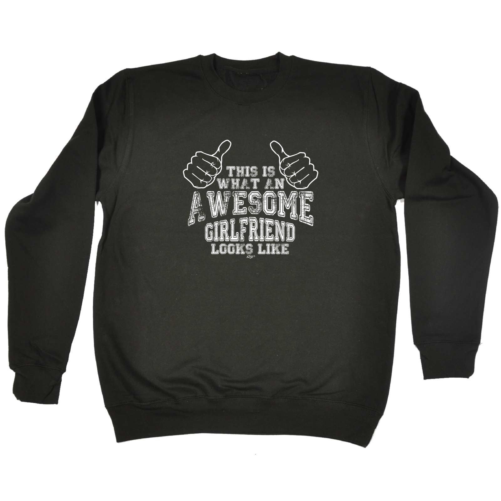 This Is What Awesome Girlfriend - Funny Sweatshirt