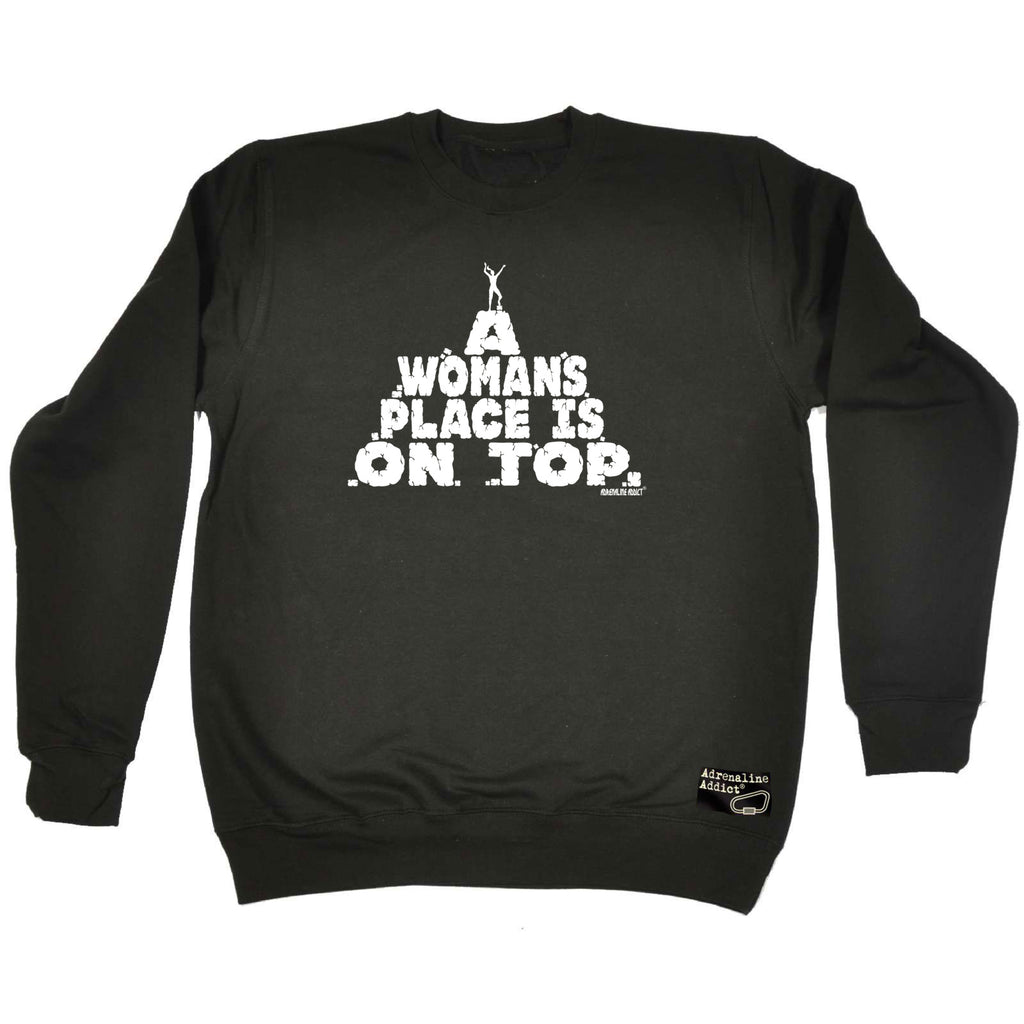 Aa A Womans Place Is On Top - Funny Sweatshirt