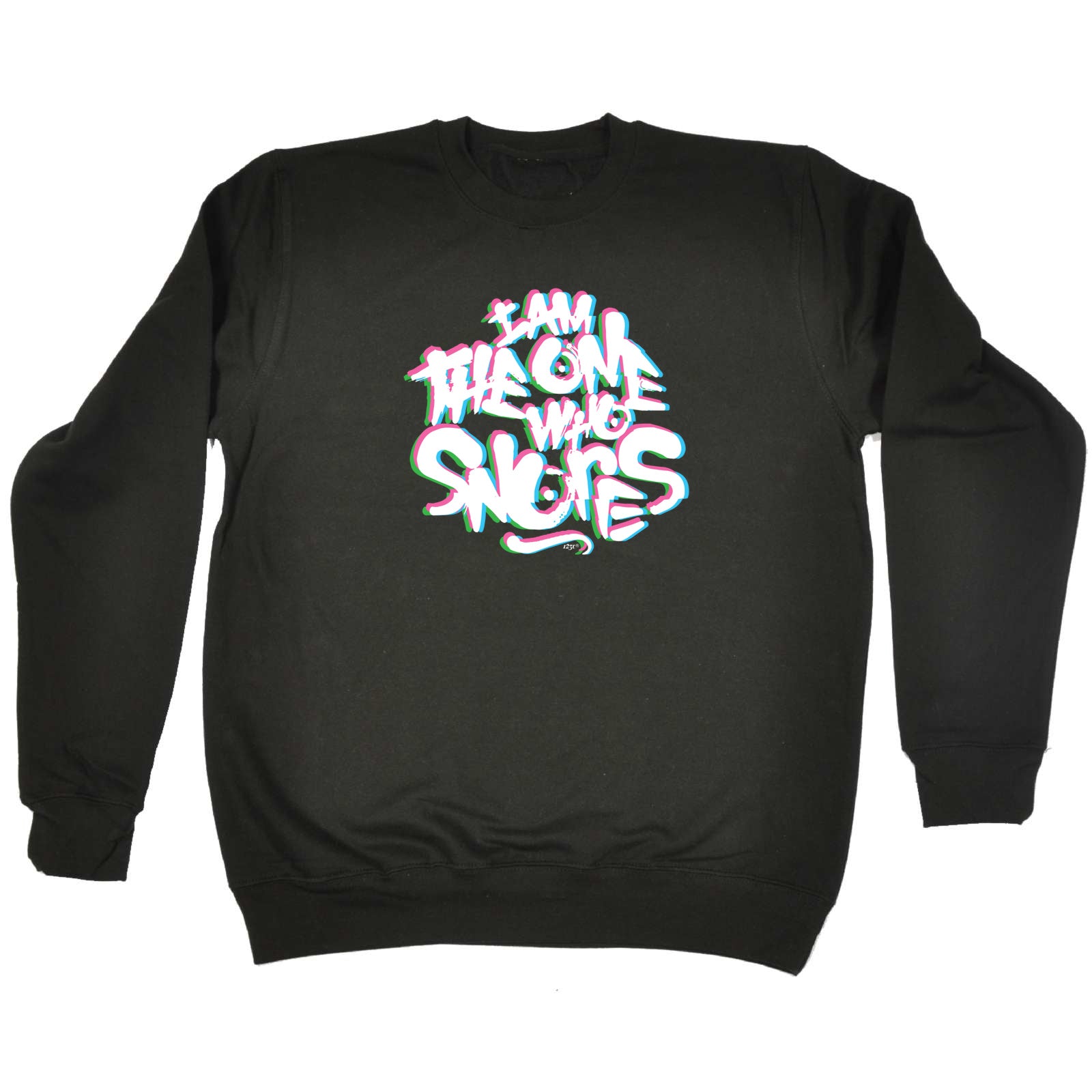 The One Who Snores - Funny Sweatshirt