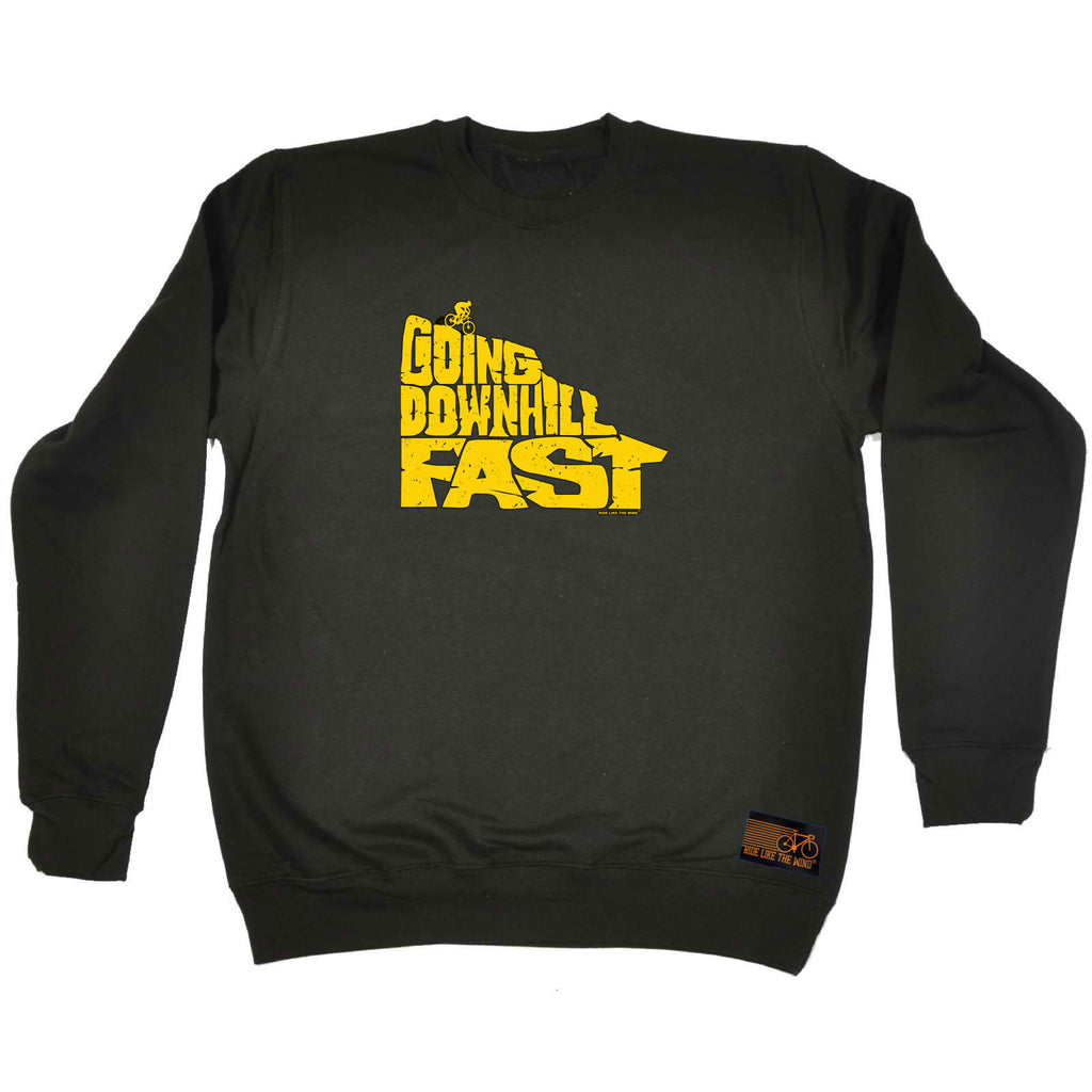 Rltw Going Downhill Fast - Funny Sweatshirt