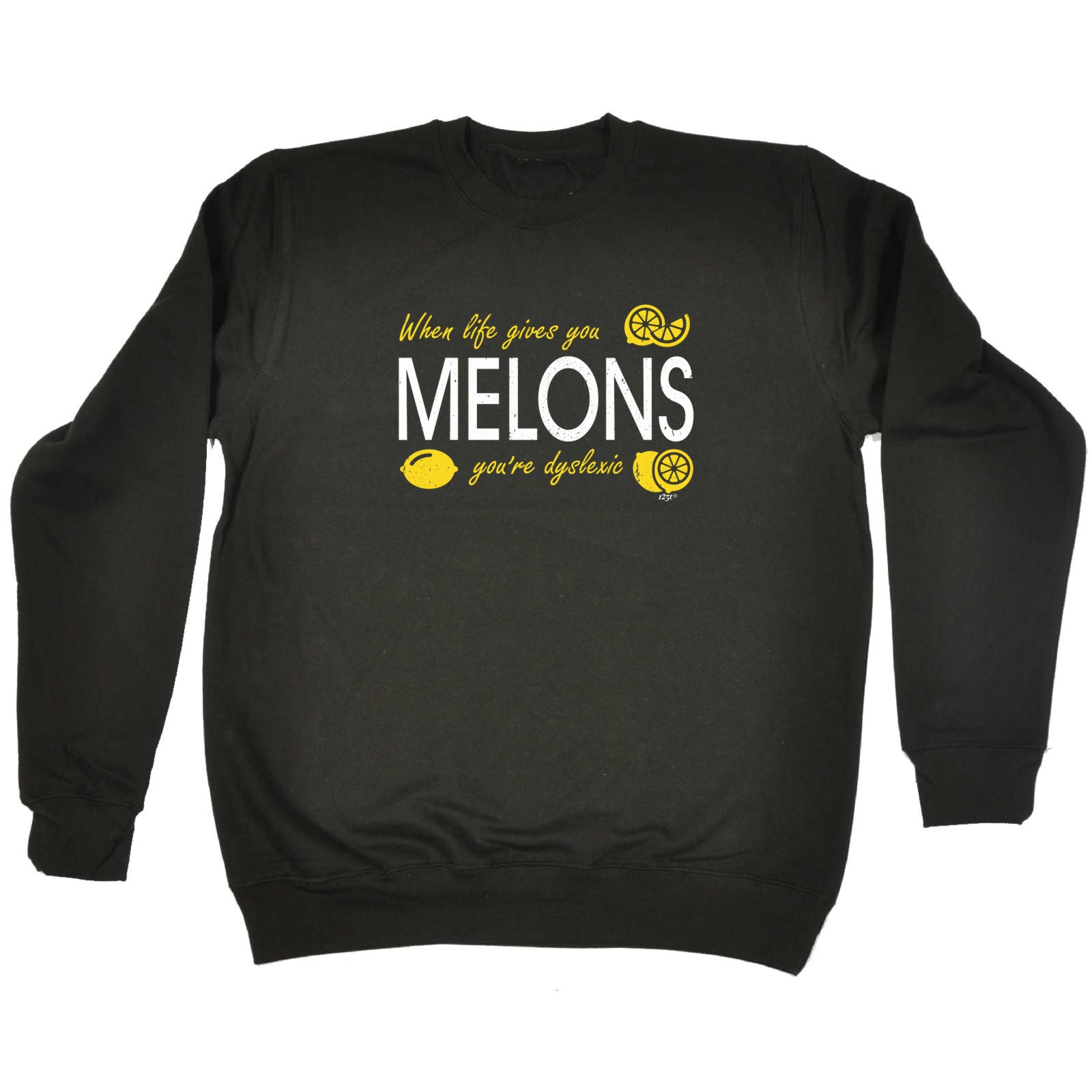 When Life Gives You Melons - Funny Sweatshirt